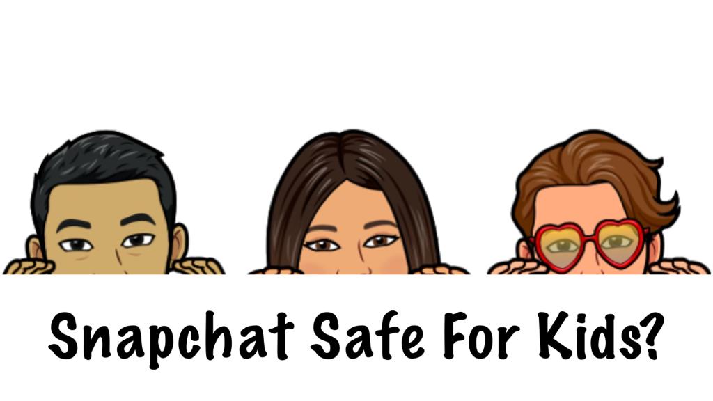 Is snapchat safe for Kids