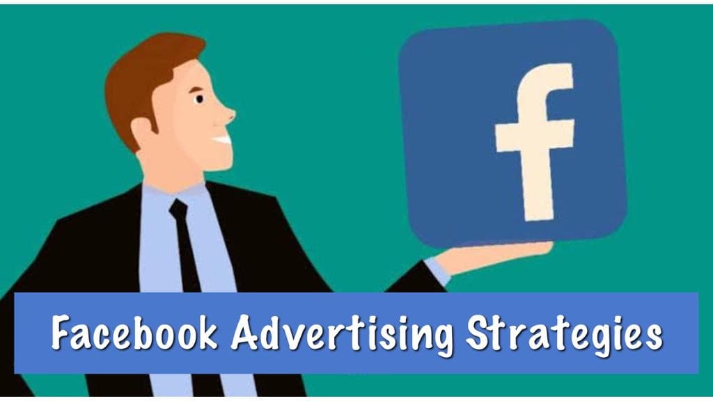 Facebook Advertising Strategies