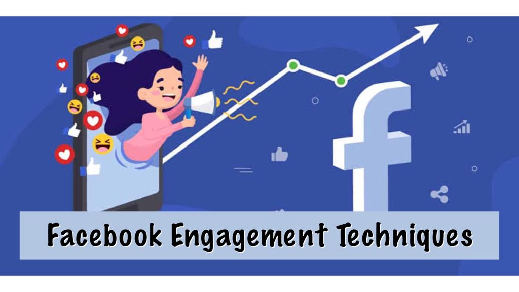 Facebook Engagement Techniques