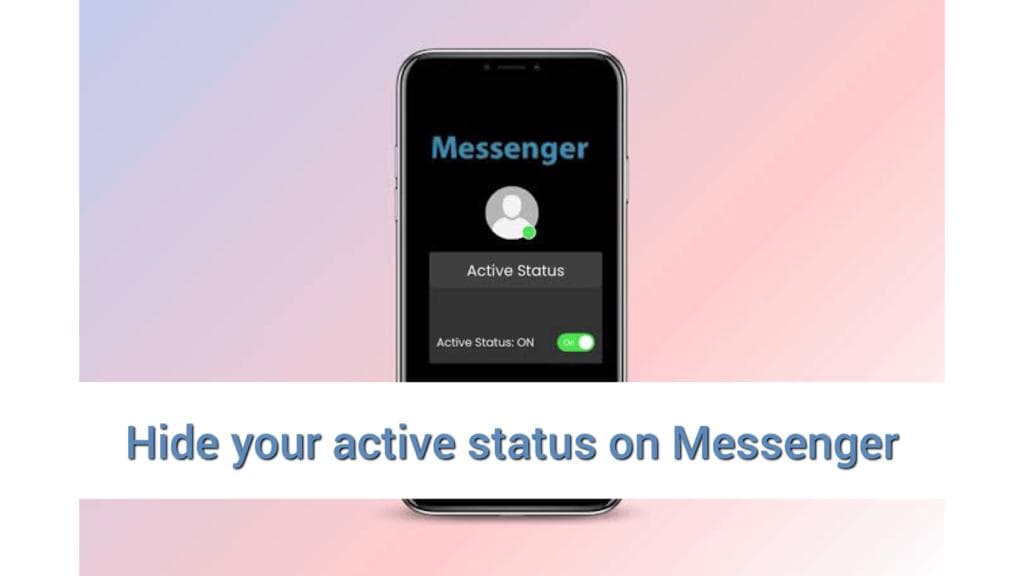 How To Stop Messenger From Showing Active When You’re Not