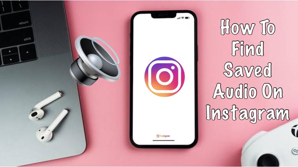 How to find Instagram Saved Audio Not Showing 