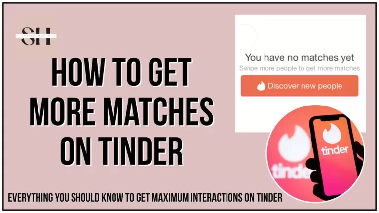 How to get more matches on tinder