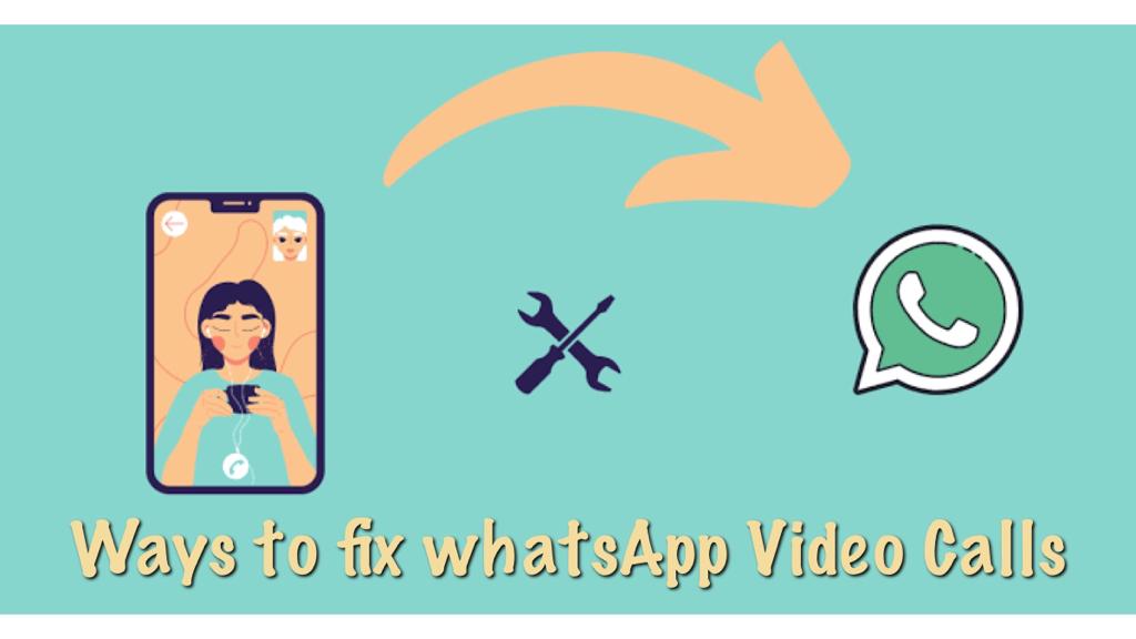 ways to fix whatsapp video call not working