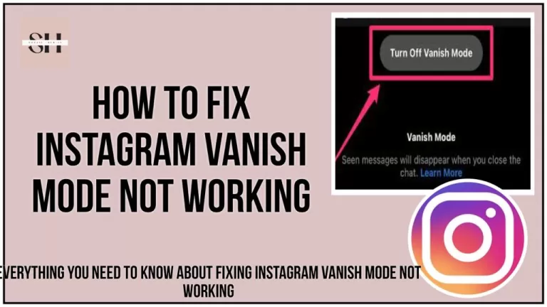 Troubleshooting Instagram Vanish Mode Not Working