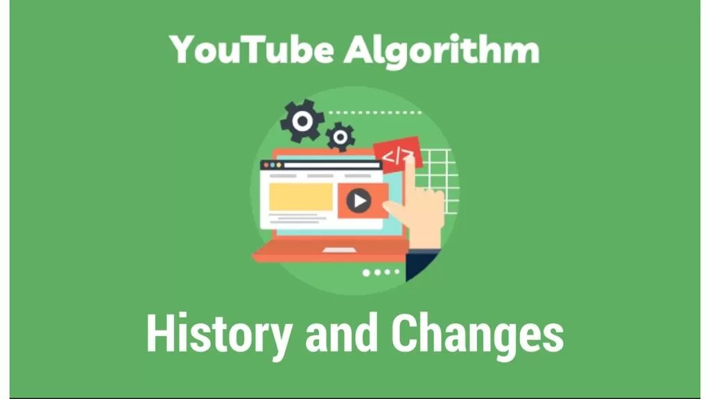 YouTube Algorithm history.
