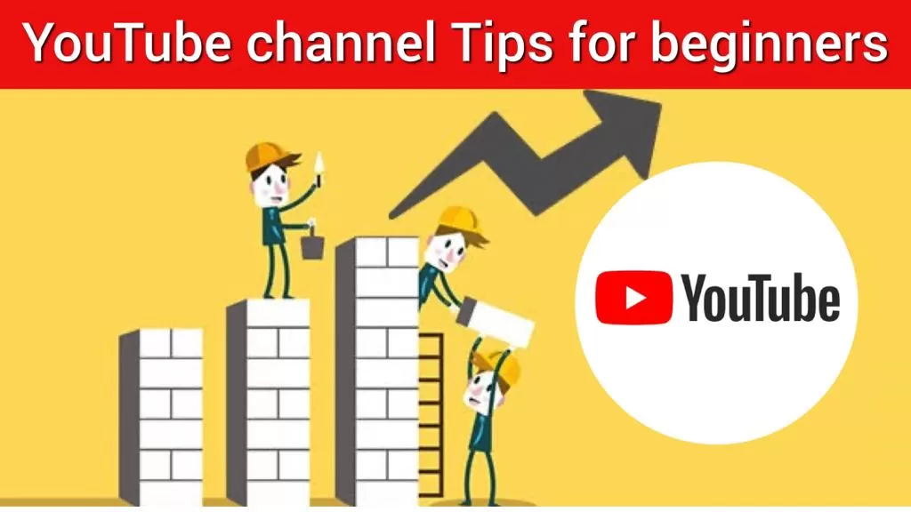 YouTube Channel Tips For Beginners