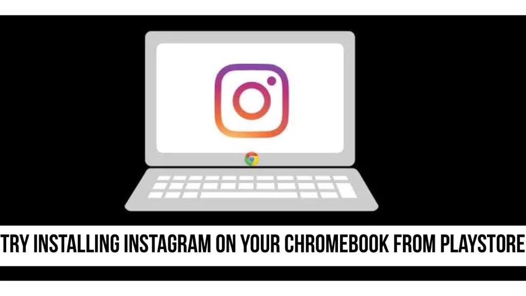 Downloading Instagram on Chromebook