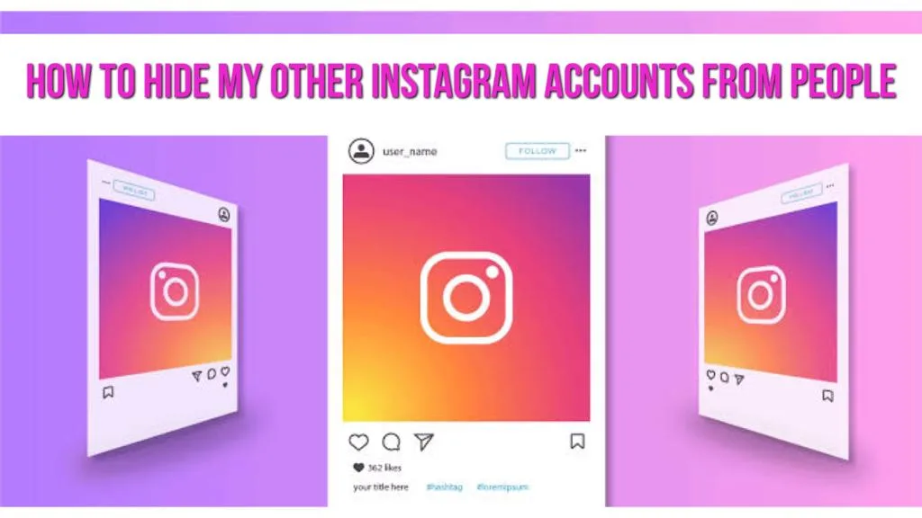 how to hide my other Instagram accounts from people.