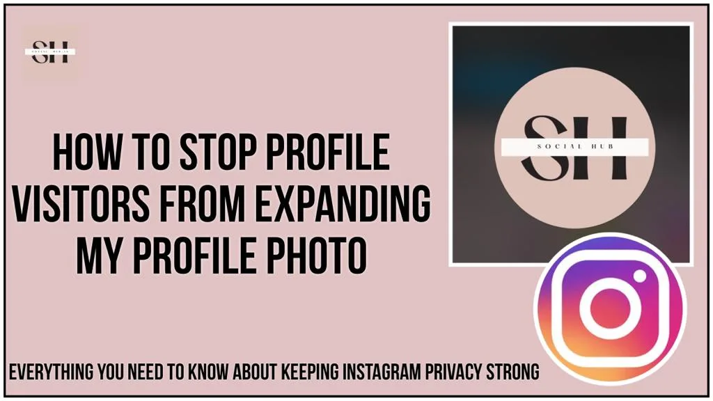 How To Stop Users From Expanding Your Profile Image On Instagram