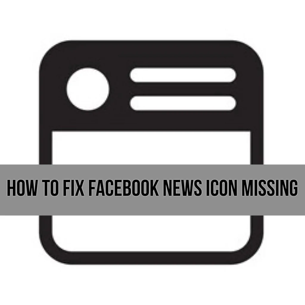 How To Fix Facebook News Feed Icon Missing