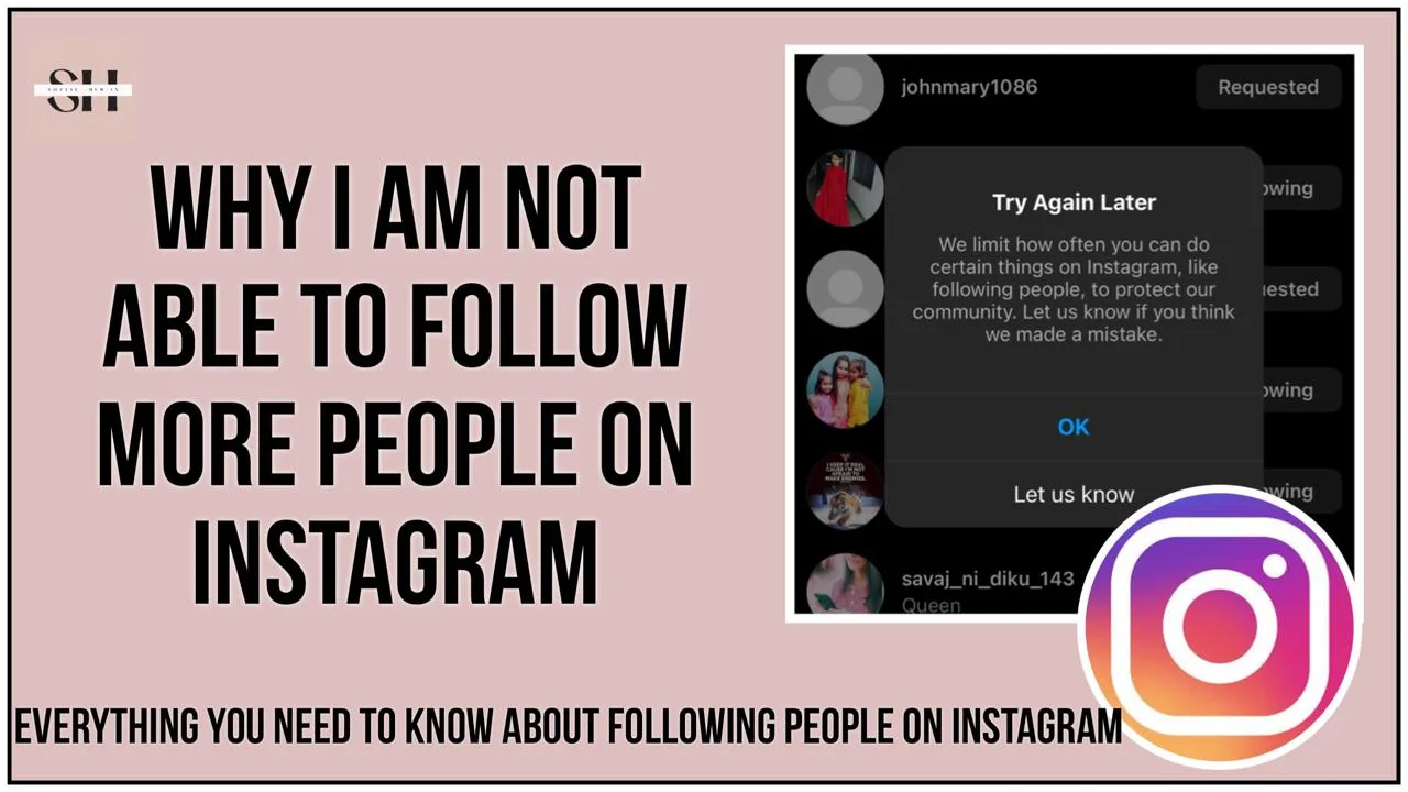 Why I Am Not Able To Follow More People On Instagram