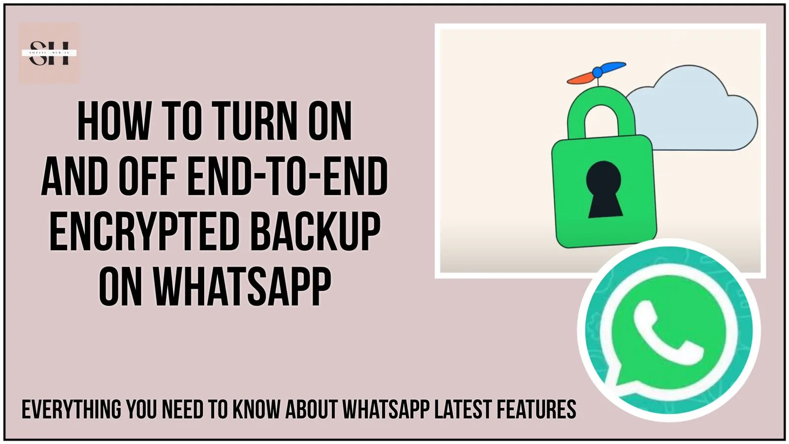 How To Turn On And Off End-To-End Encrypted Backup On WhatsApp