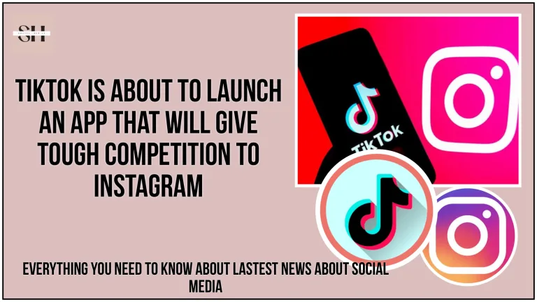 TikTok To Launch An App That Will Give Tough Competition To Instagram