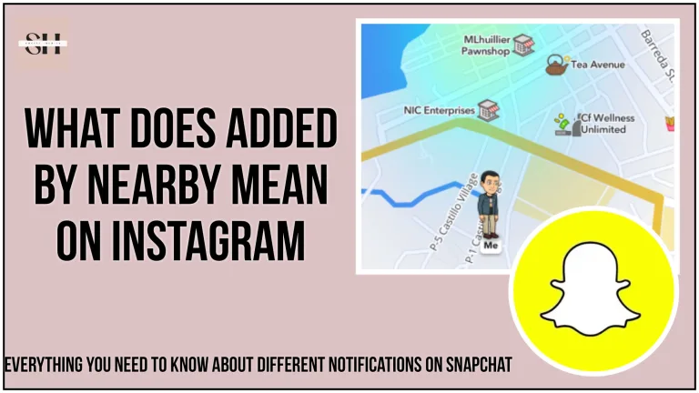 What Does Added By Nearby Mean On Snapchat