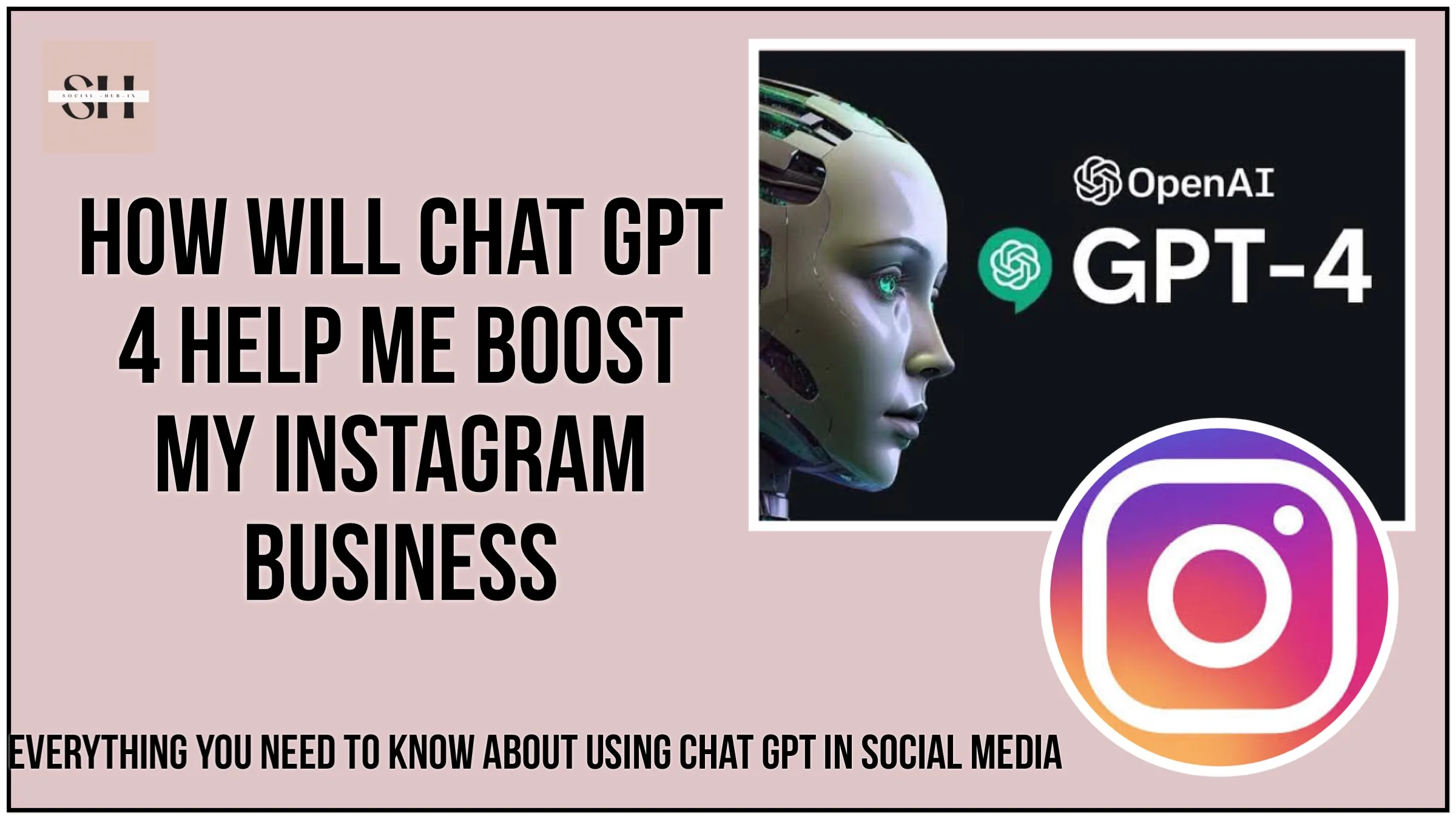 How Will ChatGpt 4 Help Me Boost My Instagram Business And Maximize Profit